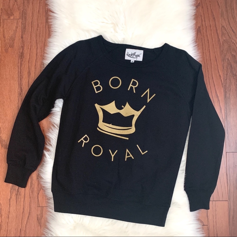 👑BORN ROYAL Crewneck Sweatshirt